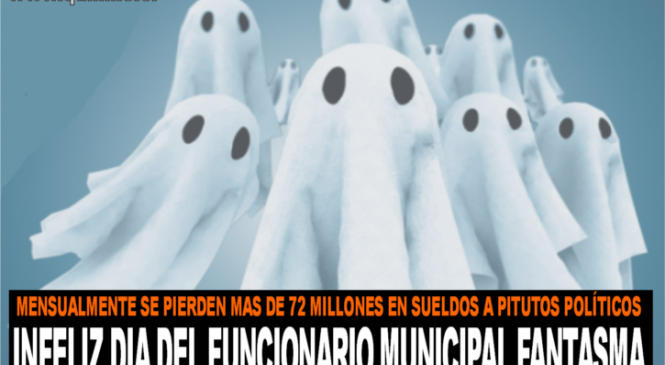 Infeliz día a los Funcionarios Municipales fantasmas