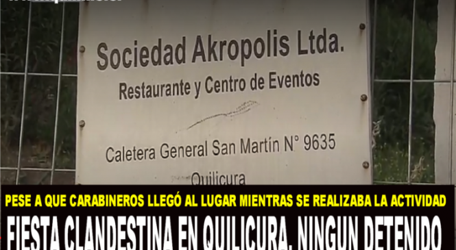 Fiesta clandestina en Quilicura, ningún detenido.